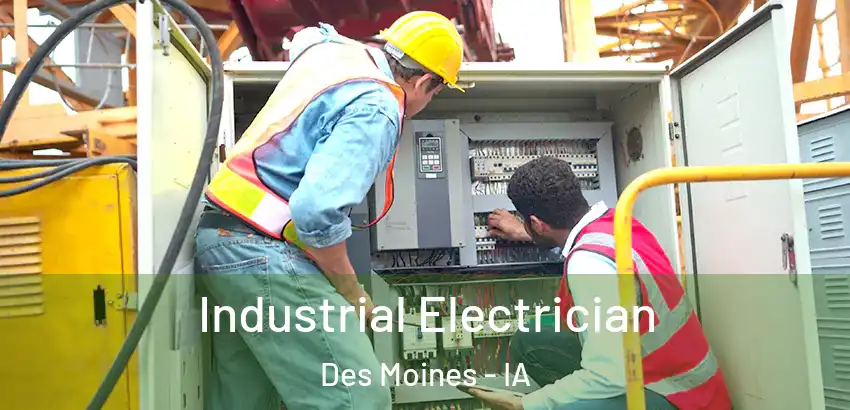  Industrial Electrician Des Moines - IA